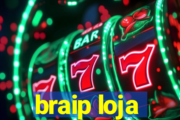 braip loja